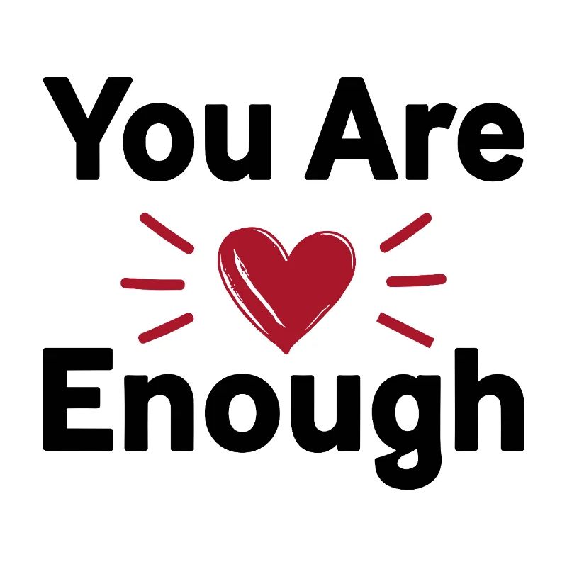 You Are Enough Self Love Statement