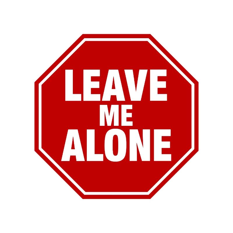 Leave Me Alone Stoppschild Statement Spruch