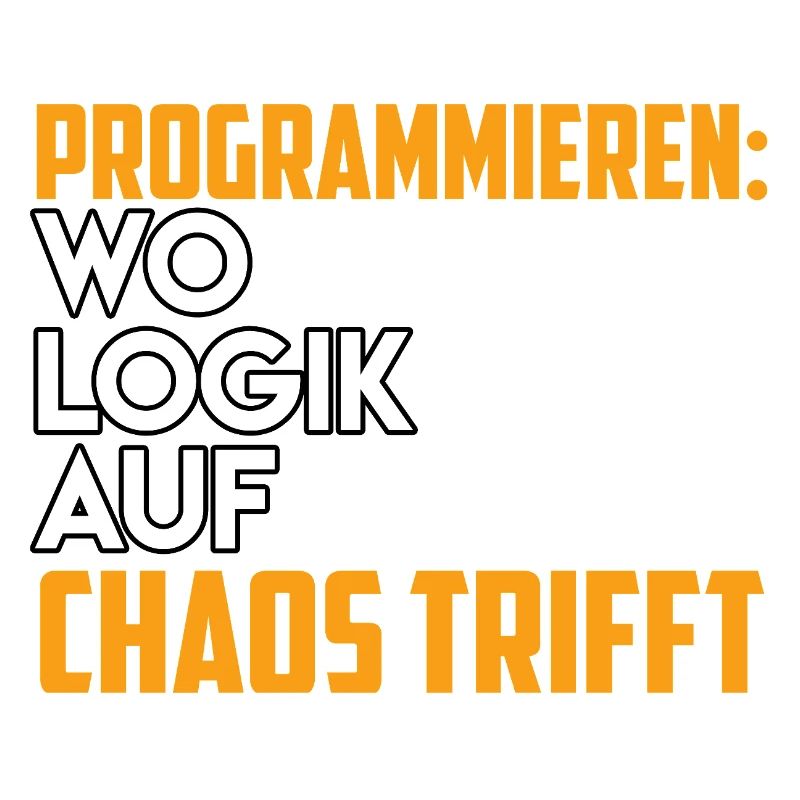 PROGRAMMING WHERE LOGIC MEETS CHAOS Funny