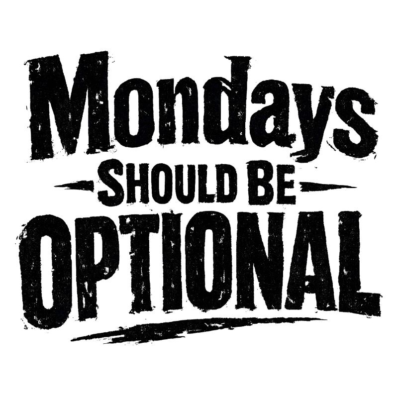 Monday should be optional Spruch Montag