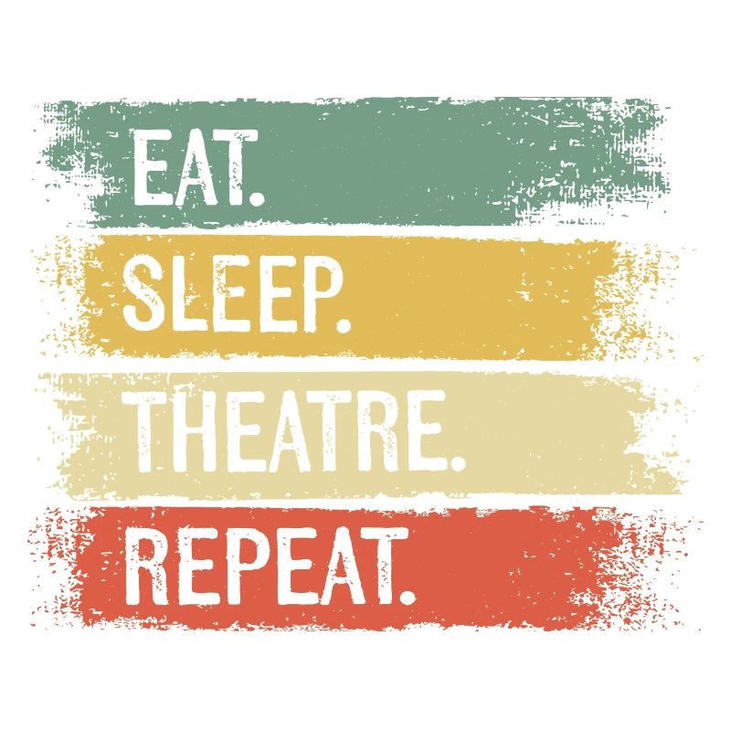 Manger, dormir, théâtre, répéter