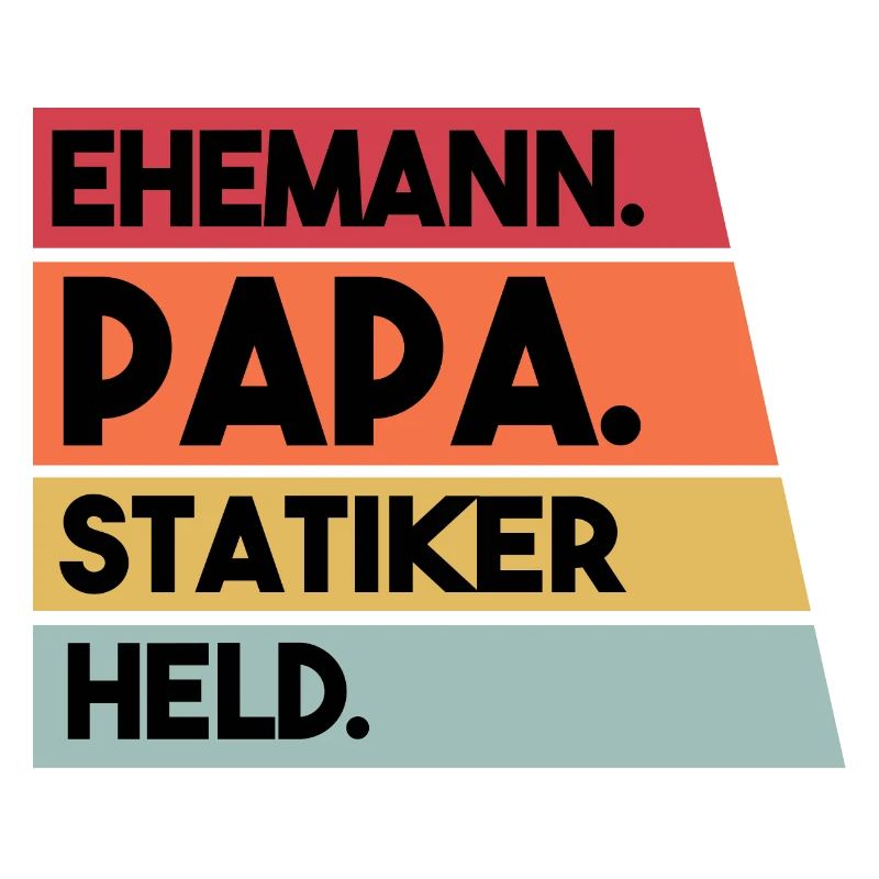 Ehemann Papa Statiker Held