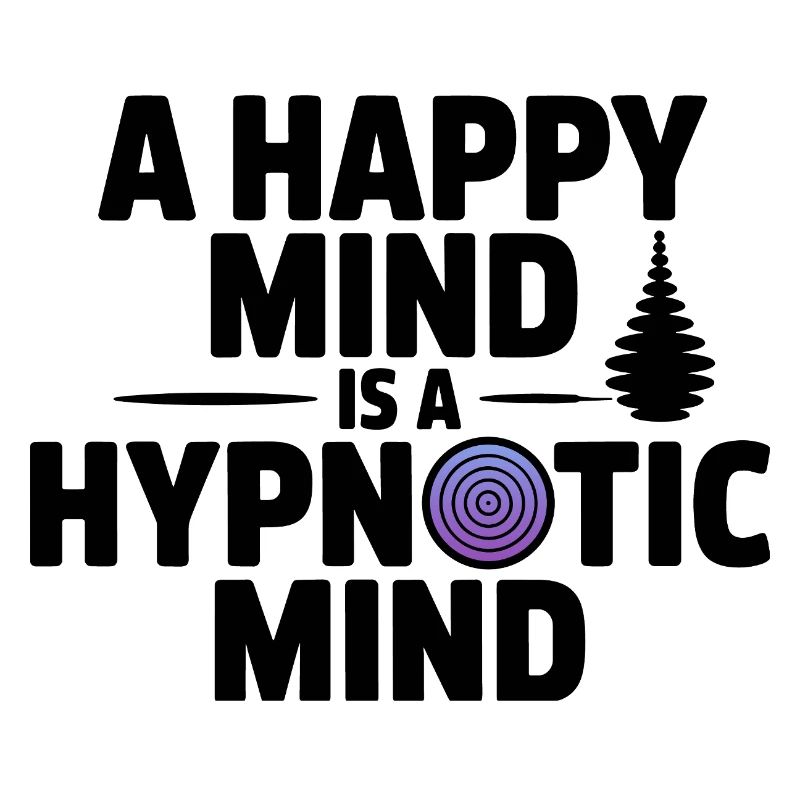 Hypnotist A Happy Mind Is A Hypnotic Mind Pro 