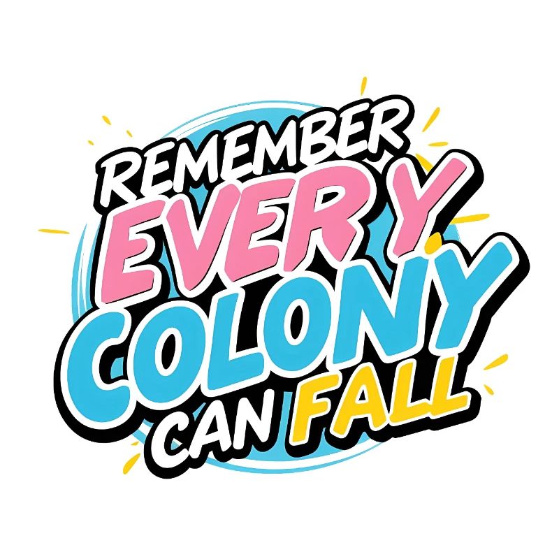 Every Colony Can Fall