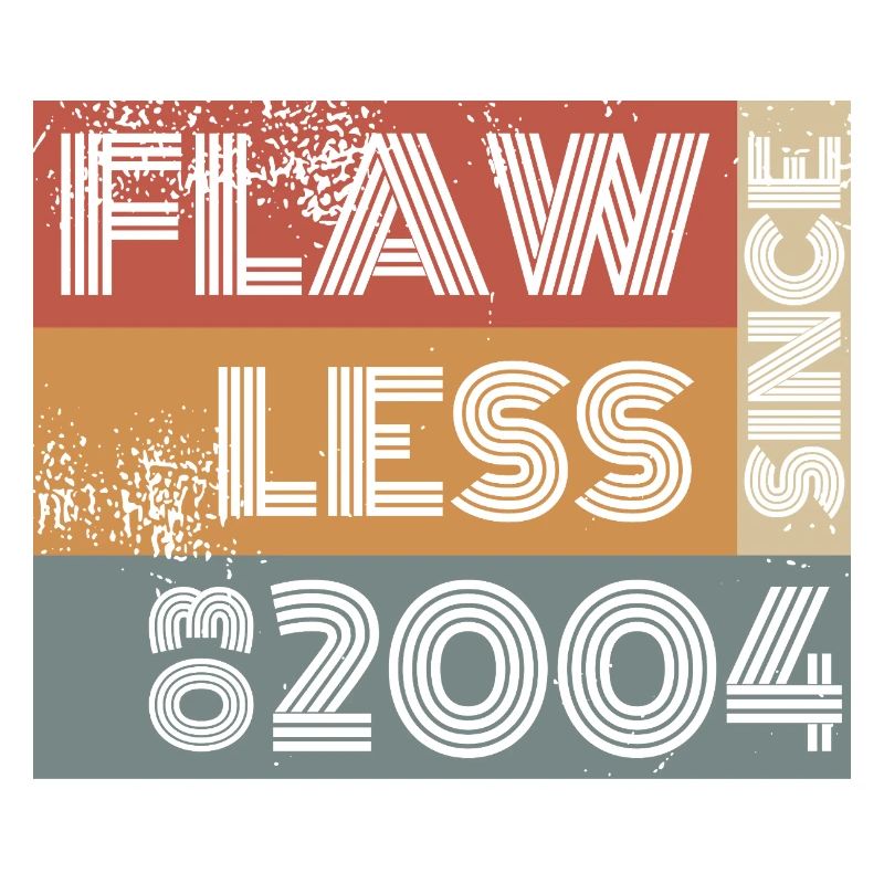 22. Birthday Flawless since 03/2004
