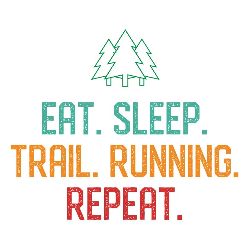 Manger. Dormir. Trail Running. Répéter.