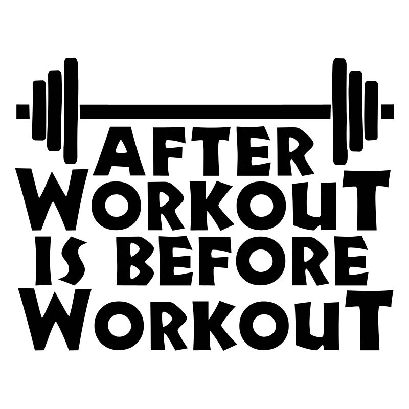 After Workout is before Workout