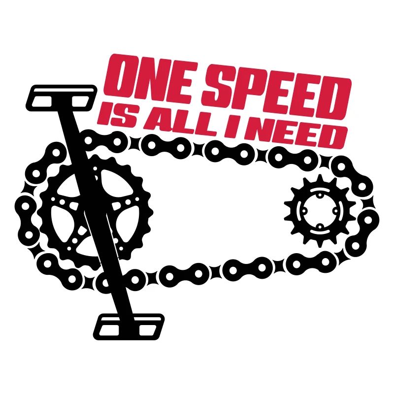 One Speed is all I need - Singelspeed