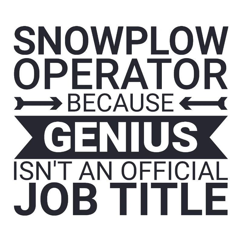 Snowplow Operator Genius Snow Plow Driver