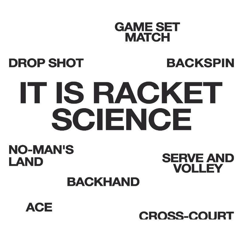 It Is Racket Science Tennis Player