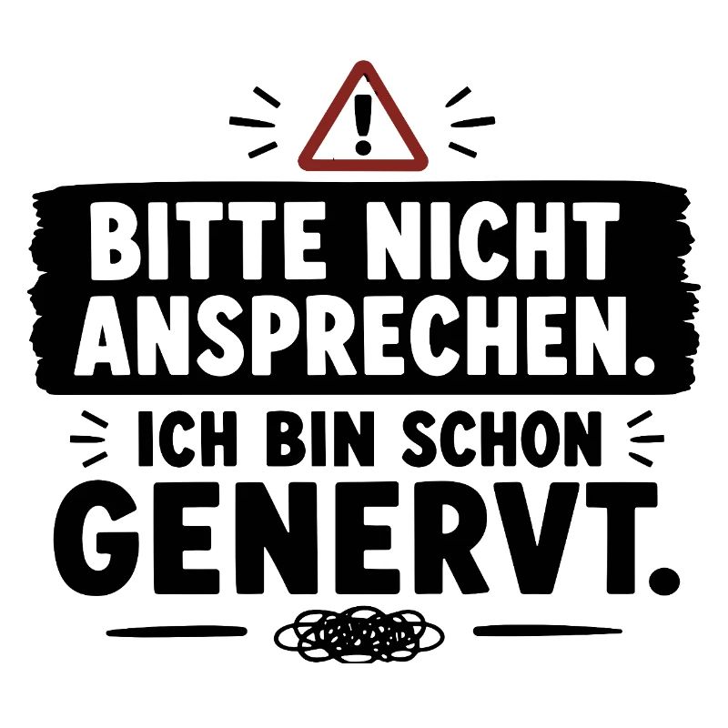 Bitte Nicht Ansprechen Ich Bin Schon Genervt