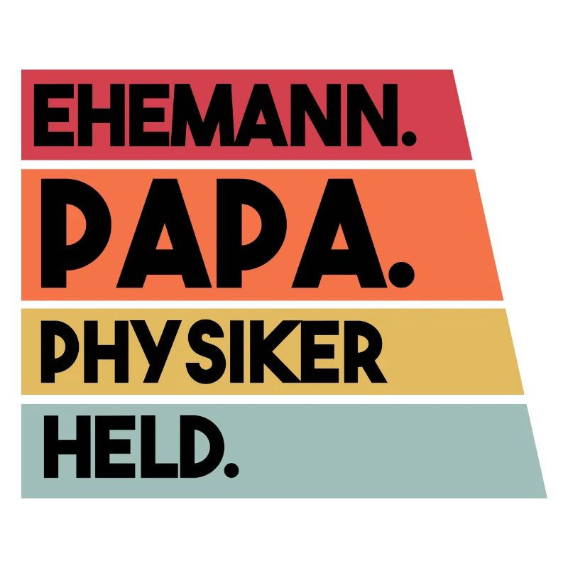 Ehemann Papa Physiker Held