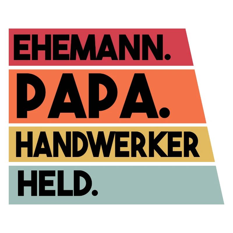 Ehemann Papa Handwerker Held
