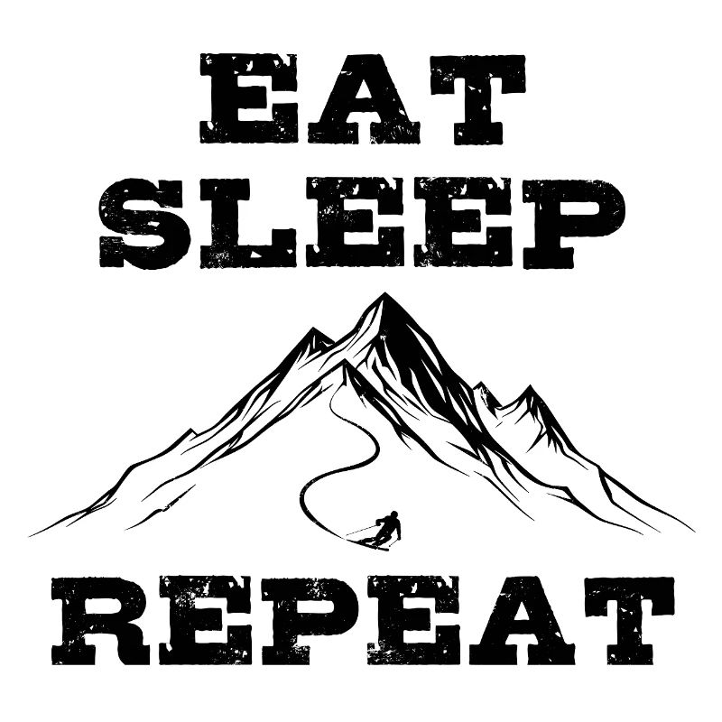 Manger Dormir Ski Répéter - Ski - Ski