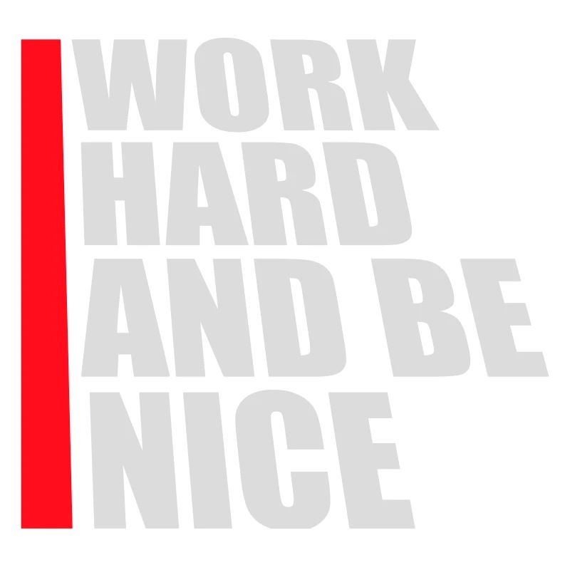Zitat Work Hard Be Nice Motivation Positiver Geist