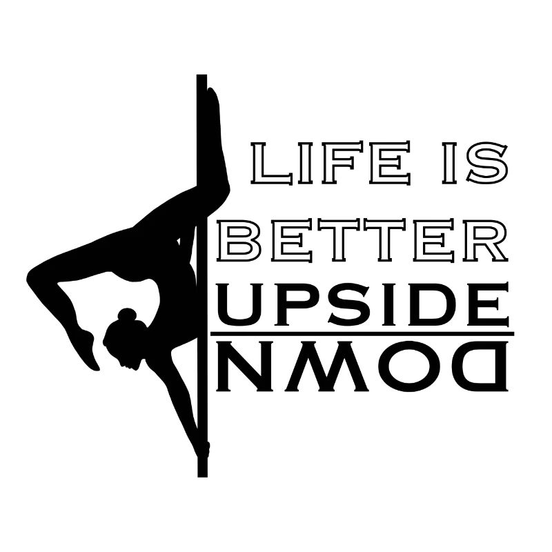 Pole Dance Life is better upside down Butterfly