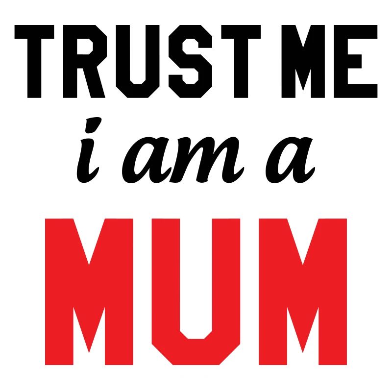 Glaub mir, ich bin eine Mama!