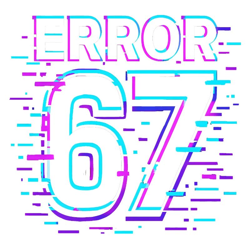 Idée de cadeau Error 67 Six Seven Glitch Cyber Meme