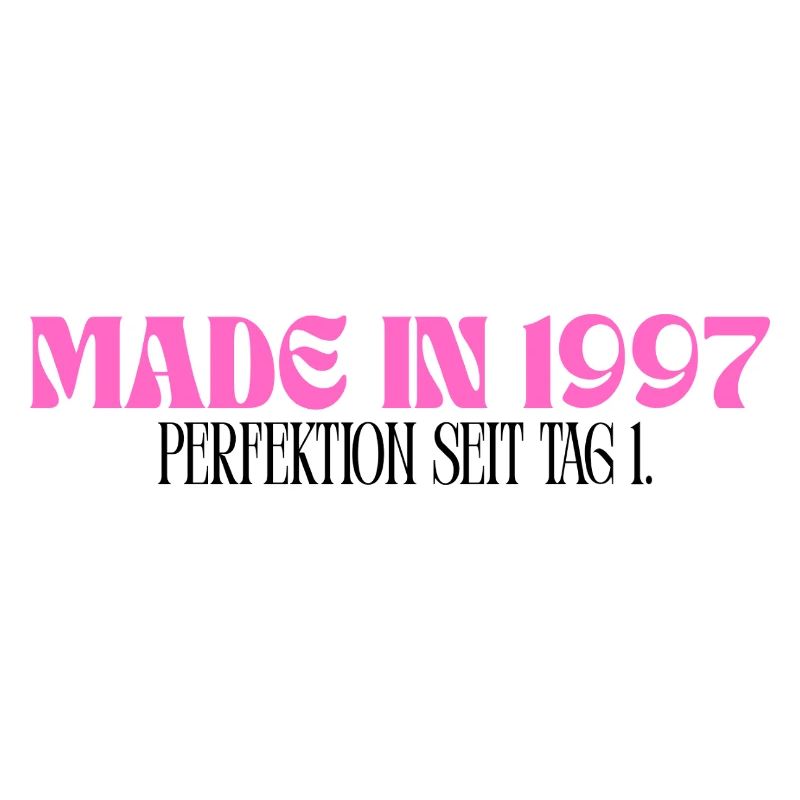 Made in 1997 - Perfektion seit Tag 1