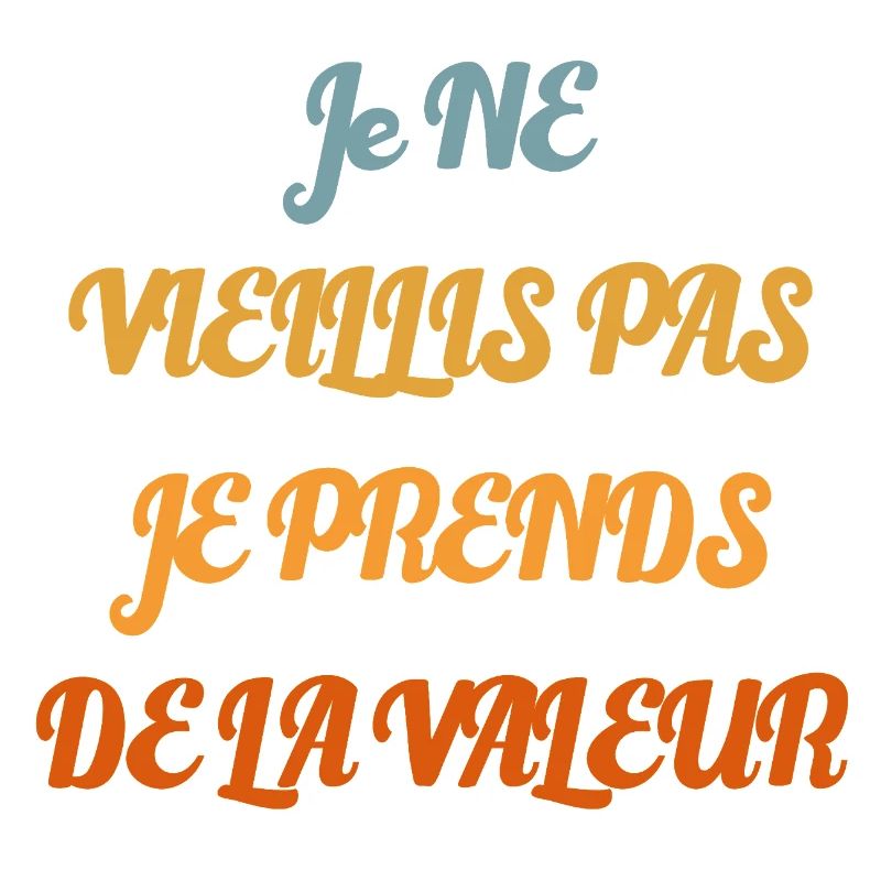 I don't get old, I increase in value