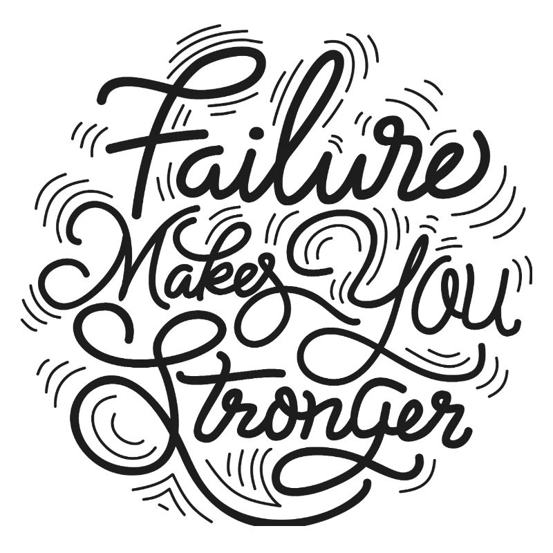 Failure makes you stronger