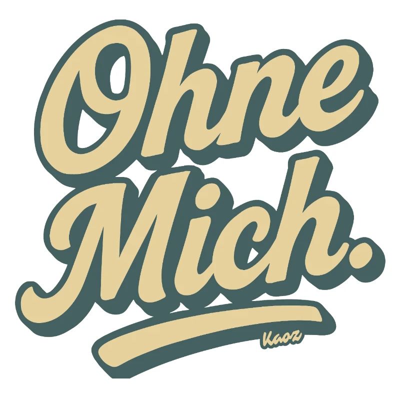 Ohne Mich Retro Script