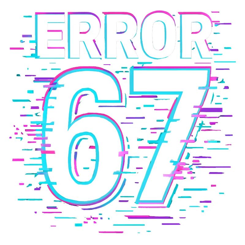 Error 67 Six Seven Glitch Cyber Meme Geschenkidee