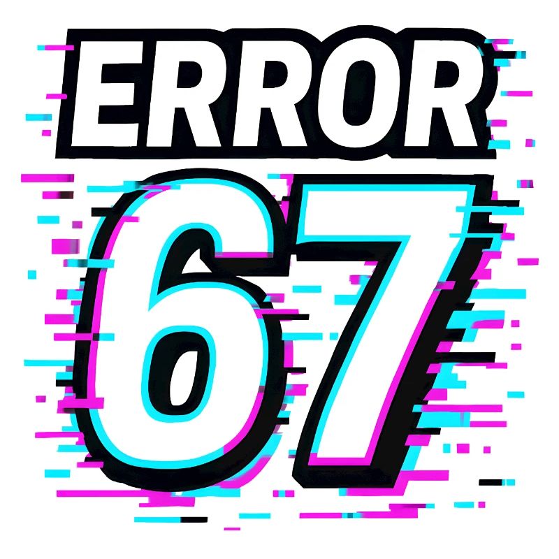 Idée de cadeau Error 67 Six Seven Glitch Cyber Meme