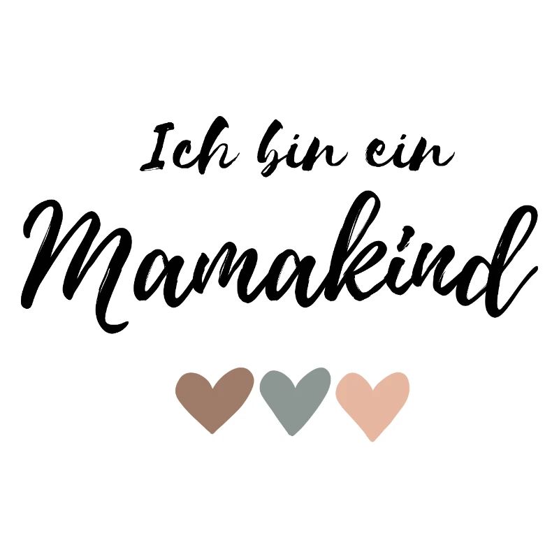 Ich bin ein Mamakind