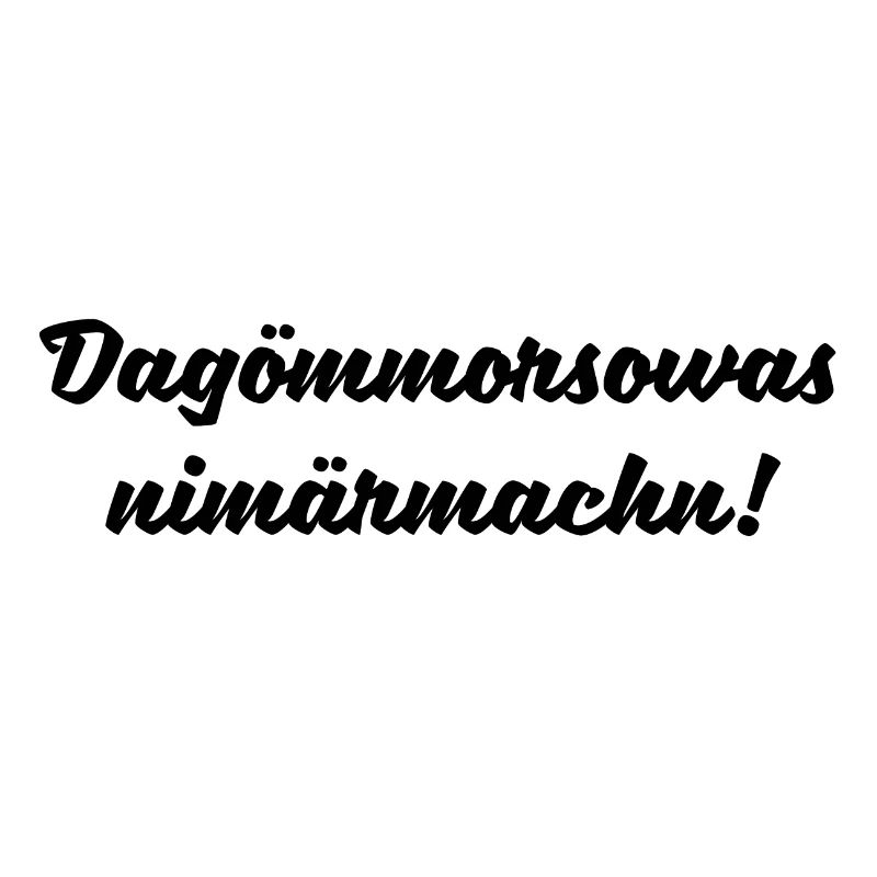 Nicht mehr Machen Sächsischer Spruch Ossi Geschenk