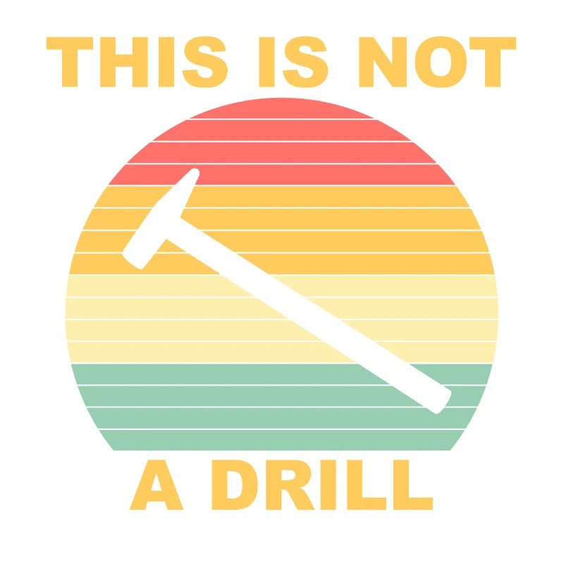 This Is Not A Drill Funny Handyman