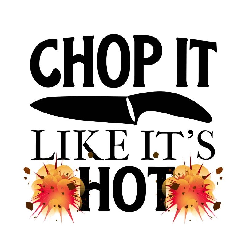 Chop it like it's hot lustiger Spruch