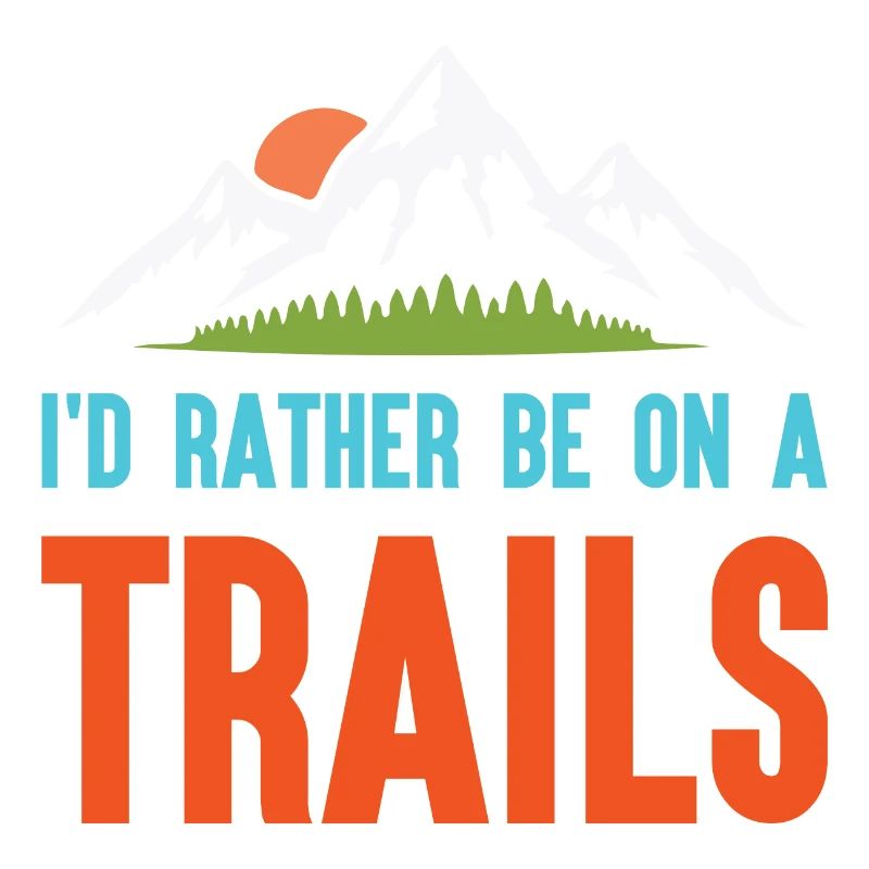 Mountains - I'd Rather Be on a Trail
