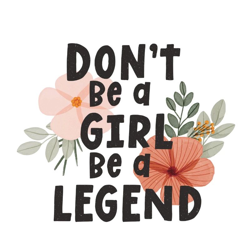 Sei kein Mädchen, sei eine Legende