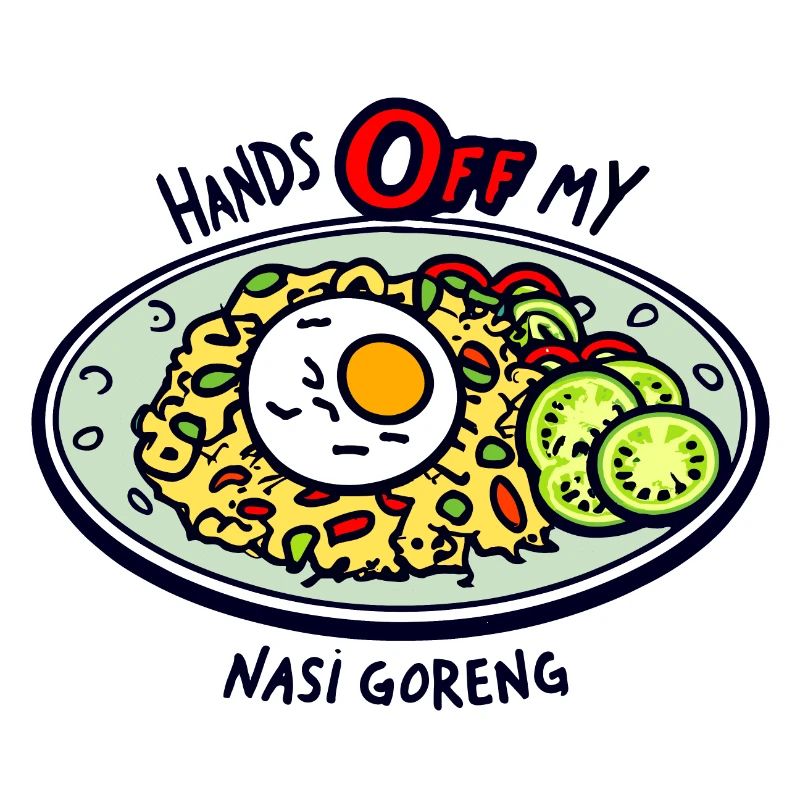 Don't touch my nasi goreng!