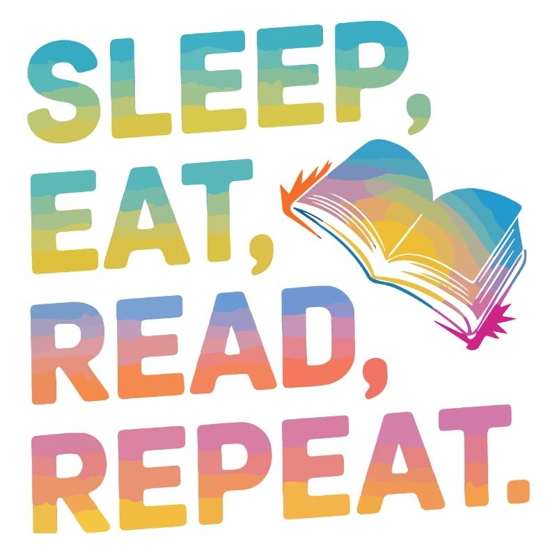 Sleep Eat Read Repeat