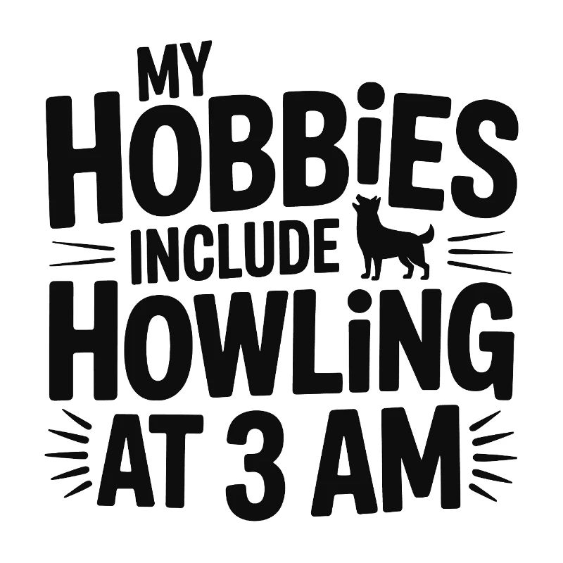 My Hobbies Include Howling Husky 