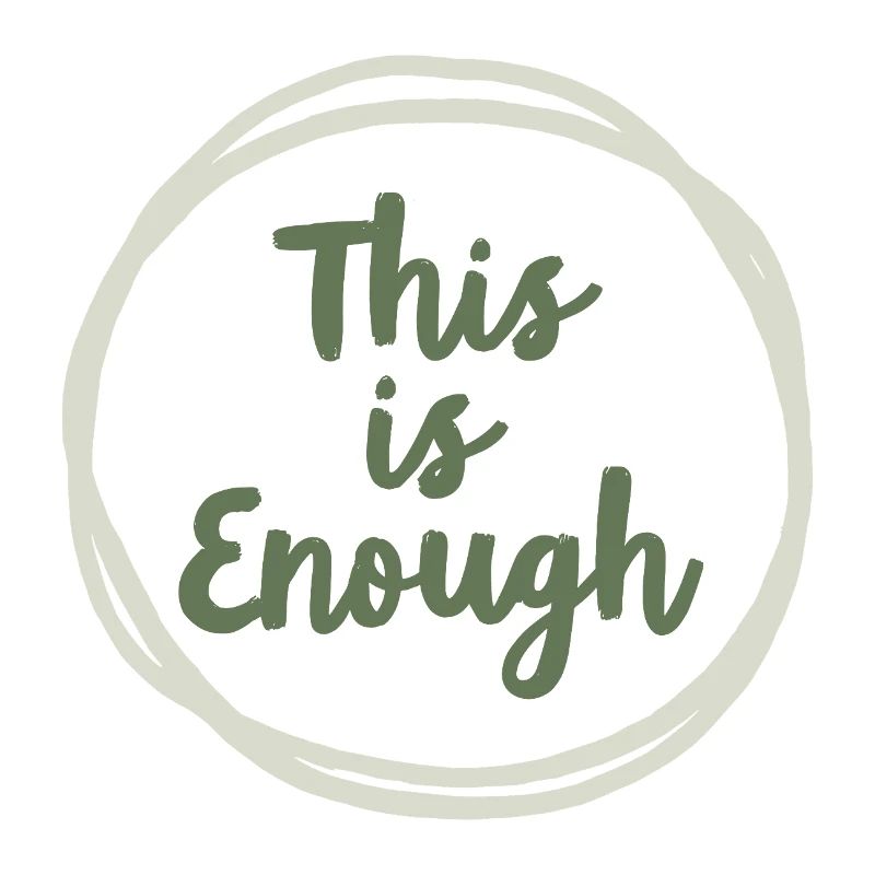 This is Enough Statement for Mindfulness