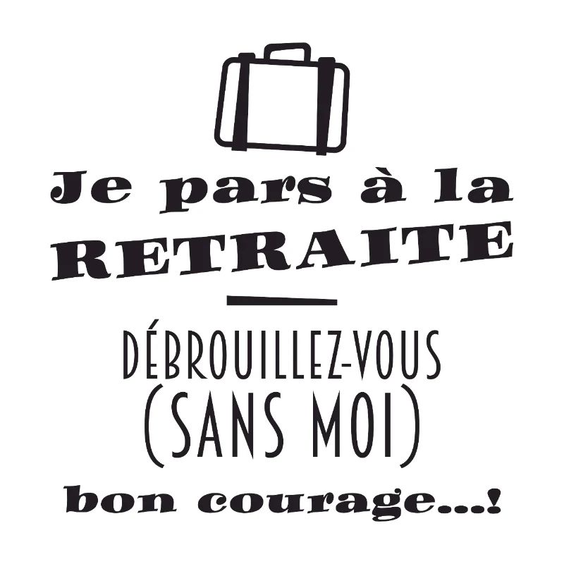 Bientôt la Retraite (texte noir)