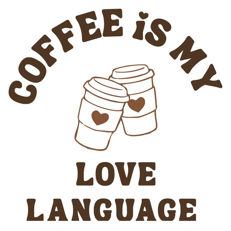 Kaffee ist meine Liebessprache süßer romantischer Kaffee