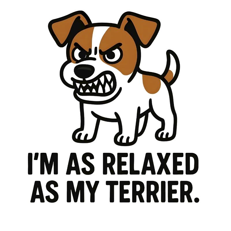 Relaxed Terrier Saying