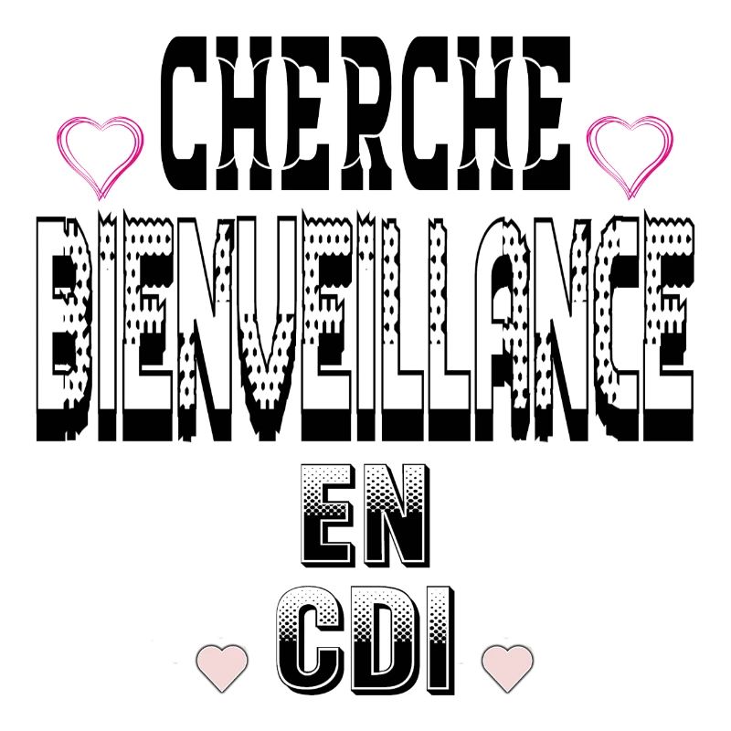 Cherche Bienveillance en CDI