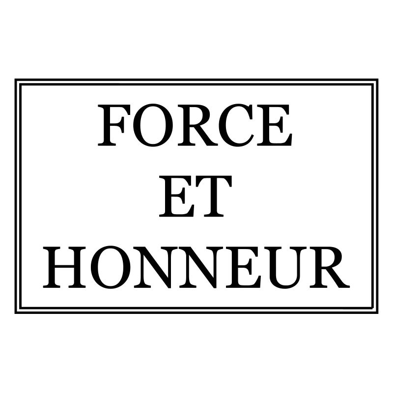FORCE ET HONNEUR