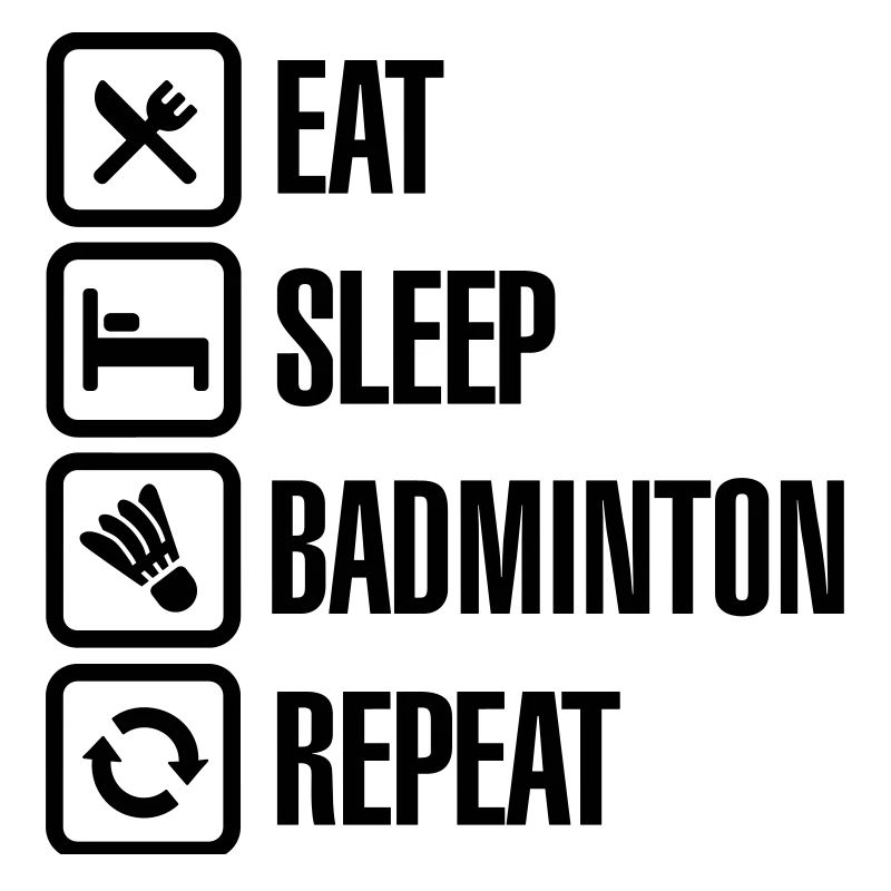 Eat Sleep Badminton Repeat