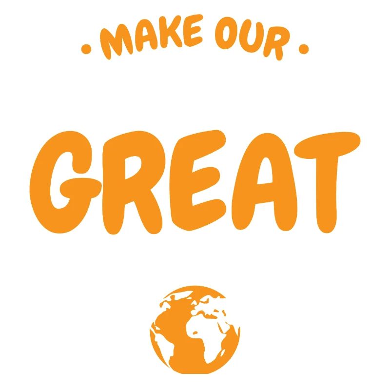 Make Our Planet Great Again Eco Earth Design