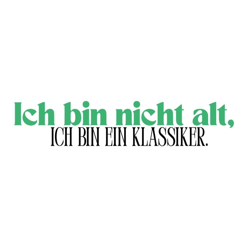 Ich bin nicht alt, ich bin ein Klassiker