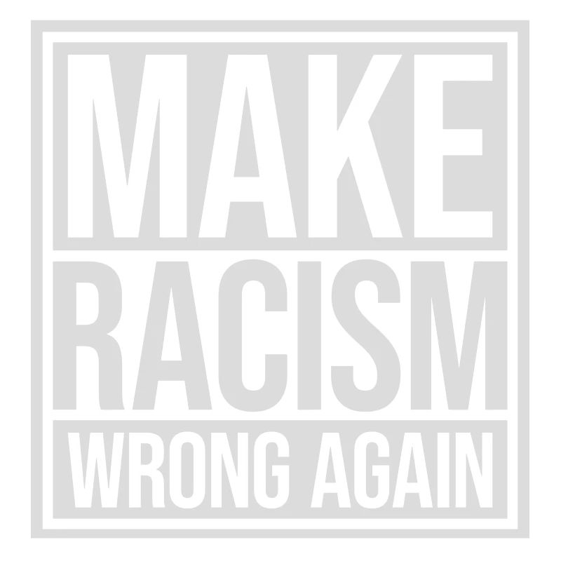 make racism wrong again