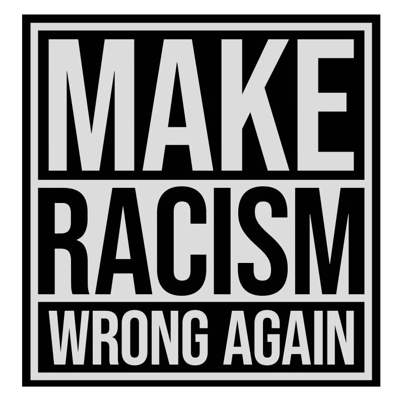 make racism wrong again