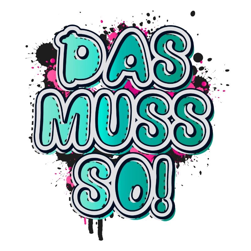Das Muss So - Spruch - Optimist Chaot - Handwerker