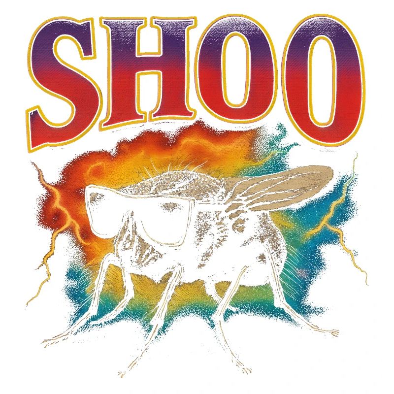 Shoo Fly Funny Hate Flies Shoo Fly